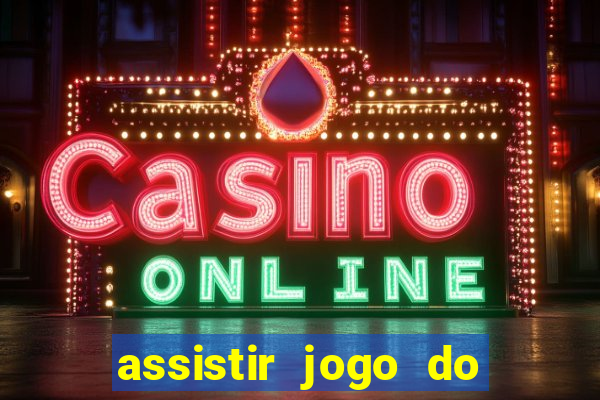 assistir jogo do corinthians ao vivo vto